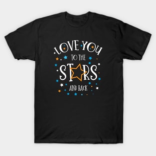 Funny Saying Love You to the Stars T-Shirt